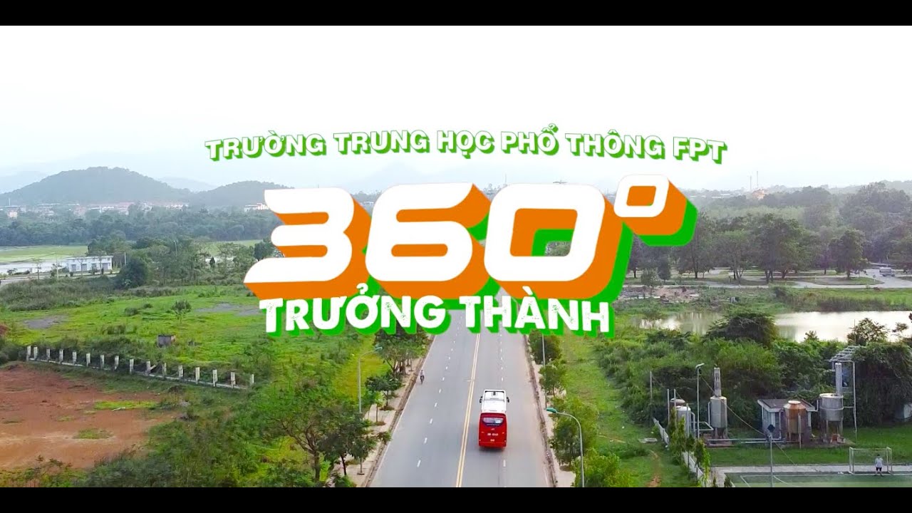 360 độ FPT - 360 độ trưởng thành | FPT Schools