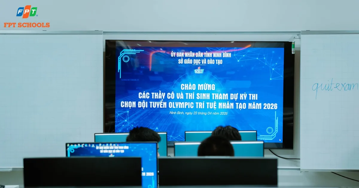 FPT School Hà Nam đăng cai vòng sơ loại Olympic Trí tuệ nhân tạo (VOAI) tỉnh Ninh Bình năm 2026 | FPT Schools