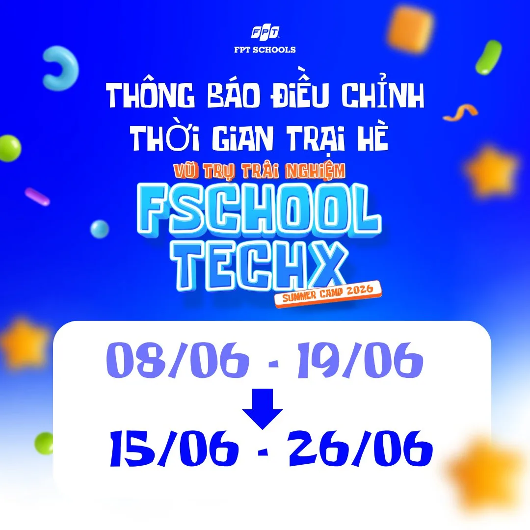 FPT School Hải Phòng thông báo điều chỉnh thời gian trại hè
